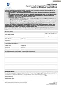 Print Form  CONFIDENTIAL Appeal to Student Appeals Committee against Review of Final Grade (Transnational) This form, requesting that the Student Appeals Committee review the Pro Vice Chancellor’s decision regarding an