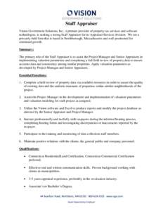 Staff Appraiser Vision Government Solutions, Inc., a premier provider of property tax services and software technologies, is seeking a strong Staff Appraiser for its Appraisal Services division. We are a privately-held f