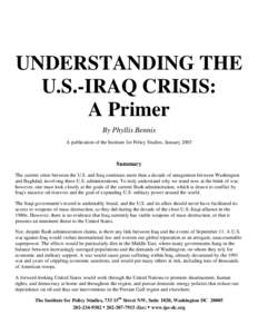 UNDERSTANDING THE U.S.-IRAQ CRISIS: A Primer By Phyllis Bennis A publication of the Institute for Policy Studies, January 2003