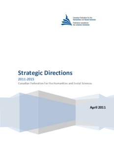 Strategic Directions[removed]Canadian Federation for the Humanities and Social Sciences April 2011