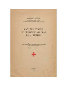 War / Geneva Convention / Prisoner of war / Combatant / Detention / International Committee of the Red Cross / Civilian / Enemy combatant / Unlawful combatant / Laws of war / Law / International relations