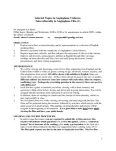 Selected Topics in Anglophone Cultures: Interculturality in Anglophone Film (1) Dr. Margaret Lee Meno Office hours: Monday and Wednesday 10:00 a 12:00 or by appointment in cubicle D221, within the offices of CELEX. Email