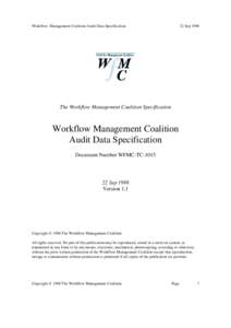 Workflow Management Coalition Audit Data Specification  22 Sep 1998 The Workflow Management Coalition Specification