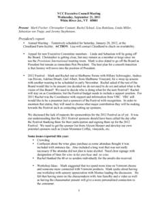 VCC Executive Council Meeting Wednesday, September 21, 2011 White River Jct., VT[removed]Present: Mark Fischer, Christopher Coutant, Rachel Schaal, Lisa Battilana, Linda Miller, Sebastian von Trapp, and Jeremy Stephenson,