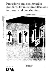 Procedures and conservation standards for museum collections in transit and on exhibition; Protection of the cultural heritage: technical handbooks for museums and monuments; Vol.:3; 1981