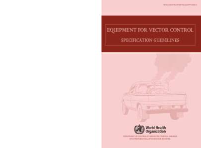 WHO/CDS/NTD/WHOPES/GCDPP[removed]EQUIPMENT FOR VECTOR CONTROL SPECIFICATION GUIDELINES  DEPARTMENT OF CONTROL OF NEGLECTED TROPICAL DISEASES