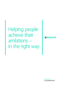 Helping people achieve their ambitions – in the right way  Barclays PLC