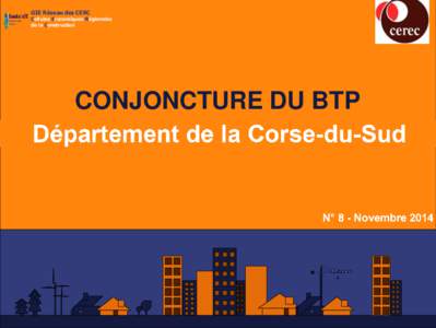 GIE Réseau des CERC Cellules Economiques Régionales de la Construction CONJONCTURE DU BTP