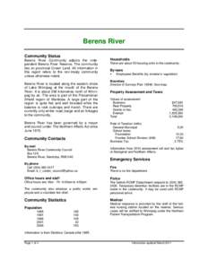 Berens River Community Status Berens River Community adjoins the independent Berens River Reserve. The community lies on provincial Crown Land. All information in this report refers to the non-treaty community unless oth