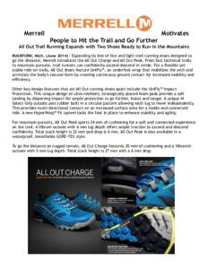 Merrell  Motivates People to Hit the Trail and Go Further  All Out Trail Running Expands with Two Shoes Ready to Run in the Mountains