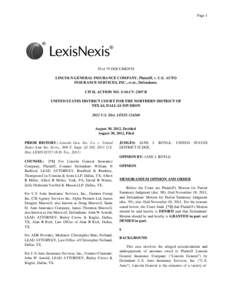 Page[removed]of 79 DOCUMENTS LINCOLN GENERAL INSURANCE COMPANY, Plaintiff, v. U.S. AUTO INSURANCE SERVICES, INC., et al., Defendants. CIVIL ACTION NO. 3:10-CV-2307-B