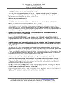 Top Questions for Hiring a Great Coach Celebrus Consulting Group Executive and Life Coaching ¾  What specific results has the coach obtained for clients?