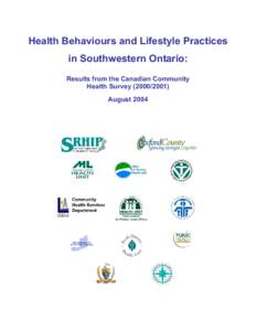 Health Behaviours and Lifestyle Practices in Southwestern Ontario: Results from the Canadian Community Health Survey[removed]August 2004