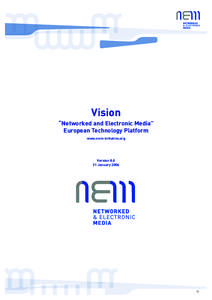 Vision “Networked and Electronic Media” European Technology Platform www.nem-initiative.org  Version 8.0