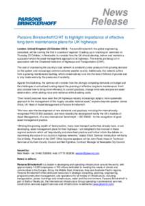 News Release Parsons Brinckerhoff/CIHT to highlight importance of effective long-term maintenance plans for UK highways London, United Kingdom (22 October[removed]Parsons Brinckerhoff, the global engineering consultant, 