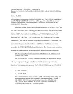 SECURITIES AND EXCHANGE COMMISSION (Release No[removed]; File Nos. SR-BX[removed], SR-NASDAQ[removed], SR-Phlx2009-88) October 20, 2009 Self-Regulatory Organizations; NASDAQ OMX BX, Inc.; The NASDAQ Stock Market LLC; NA