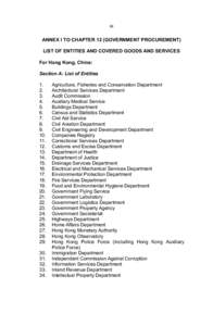 99  ANNEX I TO CHAPTER 12 (GOVERNMENT PROCUREMENT) LIST OF ENTITIES AND COVERED GOODS AND SERVICES For Hong Kong, China: Section A: List of Entities