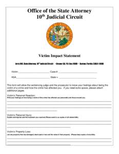 Office of the State Attorney 10th Judicial Circuit Victim Impact Statement Jerry Hill, State Attorney, 10th Judicial Circuit ~ Drawer SA, P.O. Box 9000 ~ Bartow, Florida