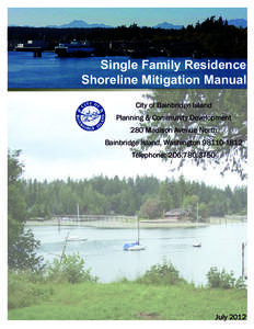 Single Family Residence Shoreline Mitigation Manual City of Bainbridge Island Planning & Community Development 280 Madison Avenue North Bainbridge Island, Washington[removed]