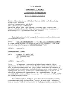 CITY OF NEWTON IN BOARD OF ALDERMEN LAND USE COMMITTEE REPORT TUESDAY, FEBRUARY 12, 2002  Members of Committee present: Ald. Basham, Chairman; Ald. Bryson, Fischman, Linsky,