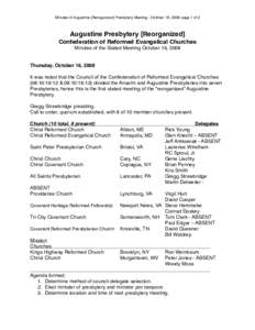 Minutes of Augustine [Reorganized] Presbytery Meeting - October 16, 2008 page 1 of 2  Augustine Presbytery [Reorganized] Confederation of Reformed Evangelical Churches Minutes of the Stated Meeting October 16, 2008 Thurs