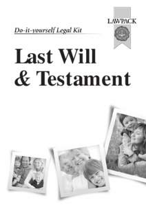 Last Will & Testament Important facts This Lawpack Kit contains the information, instructions and forms necessary to make your own Will in England, Wales, Northern Ireland or Scotland. It is