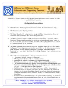 In response to a couple of requests to clarify the whole budget and legislative process in Maine, we’ve put together this simple handout on: The Legislative Process in Maine 