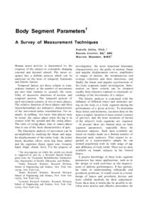 Body Segment Parameters1 A Survey of Measurement Techniques R u d o l f s Drillis, PH.D., 2 R e n a t o C o n t i n i , B.S.,3 AND M a u r i c e Bluestein, M.M.E.4