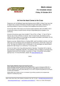 Media release For immediate release Friday, 24 October 2014 Art from the Heart Comes to the Cross People who visit the Medically Supervised Injecting Centre (MSIC) in Kings Cross have had