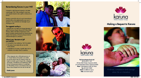 Remembering Karuna in your Will A bequest is a gift of personal property or real estate made through a Will. After providing for loved ones many people choose to make a gift to a charity such as Karuna. Having a current 