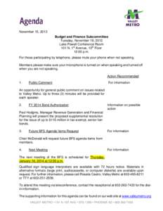 November 15, 2013 Budget and Finance Subcommittee Tuesday, November 19, 2013 Lake Powell Conference Room 101 N. 1st Avenue, 10th Floor 12:00 p.m.