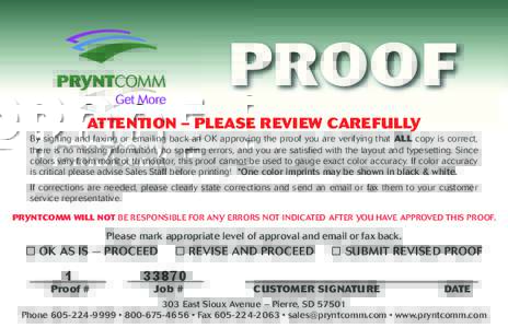 PROOF ATTENTION – PLEASE REVIEW CAREFULLY By signing and faxing or emailing back an OK approving the proof you are verifying that ALL copy is correct, there is no missing information, no spelling errors, and you are sa