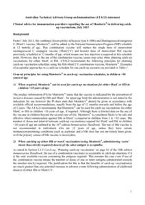 Australian Technical Advisory Group on Immunisation (ATAGI) statement Clinical advice for immunisation providers regarding the use of Menitorix® in delivering catchup vaccinations, July 2013 Background From 1 July 2013,