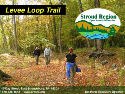 Levee Loop Trail  15 Day Street, East Stroudsburg, PA[removed]1512 www.srosrc.org  Tim Herd, Executive Director