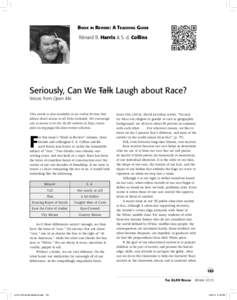 Book in Review: A Teaching Guide Rénard B. Harris & S. d. Collins Seriously, Can We Talk Laugh about Race? Voices from Open Mic This article is also available in an online format that