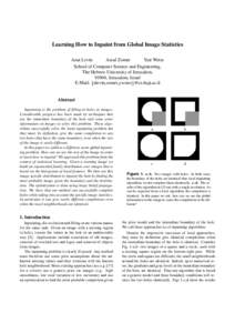 Learning How to Inpaint from Global Image Statistics Anat Levin Assaf Zomet Yair Weiss School of Computer Science and Engineering, The Hebrew University of Jerusalem,