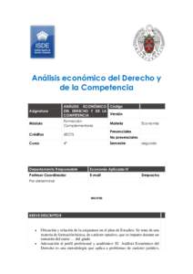 Análisis económico del Derecho y de la Competencia Asignatura ANÁLISIS ECONÓMICO Código DEL DERECHO Y DE LA