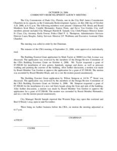 1 OCTOBER 24, 2006 COMMUNITY REDEVELOPMENT AGENCY MEETING The City Commission of Dade City, Florida, met in the City Hall Annex Commission Chambers in its capacity as the Community Redevelopment Agency, on this 24th day 