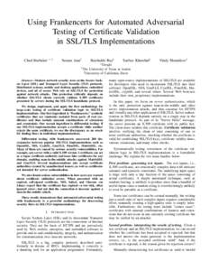 Using Frankencerts for Automated Adversarial Testing of Certificate Validation in SSL/TLS Implementations Chad Brubaker  ∗ †