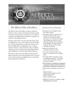 The Alberta Order of Excellence The Alberta Order of Excellence recognizes Albertans who have made a unique and lasting contribution to their community, their province and the country as a whole. It is the province’s h