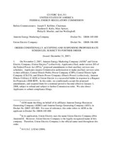 121 FERC ¶ 61,311 UNITED STATES OF AMERICA FEDERAL ENERGY REGULATORY COMMISSION Before Commissioners: Joseph T. Kelliher, Chairman; Suedeen G. Kelly, Marc Spitzer, Philip D. Moeller, and Jon Wellinghoff.