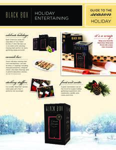 HOLIDAY ENTERTAINING Each 3 liter box caries the equivalent of four 750ml bottles of wine that lasts up