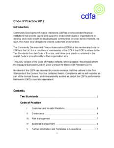 Code of Practice 2012 Introduction Community Development Finance Institutions (CDFIs) are independent financial institutions that provide capital and support to enable individuals or organisations to develop and create w