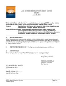 LAKE OSWEGO REDEVELOPMENT AGENCY MEETING MINUTES June 26, 2012 Chair Jack Hoffman called the Lake Oswego Redevelopment Agency (LORA) meeting to order on June 26, 2012 at 8:30 p.m. in the Council Chambers of City Hall, 38
