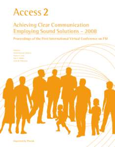 Access Achieving Clear Communication Employing Sound Solutions – 2008 Proceedings of the First International Virtual Conference on FM  Edited by