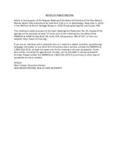 NOTICE OF PUBLIC MEETING Notice is hereby given of the Regular Meeting of the Board of Directors of the New Mexico Retiree Health Care Authority to be held from 1:30 p.m. on Wednesday, November 5, 2014, in the NM Farm & 