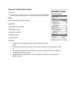 January 27- Peanut Butter Granola Smart Snack Link: http://recipes.sparkpeople.com/recipe-detail.asp?recipe=Recipe:  Yield: 4 servings (1/4 cup per serving)