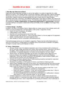 GALERÍA DE LA RAZA  USAGE POLICY, 2013 ____________________________________________________________________________ I. Who May Use Galería de la Raza?