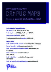 LEEDS BECKETT UNIVERSITY  Routes & facilities for students and staff Postcodes for Journey Planning City Campus: LS1 3LE (For Sat Nav use LS1 3HB)