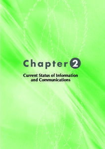 Chapter 2 Current Status of Information and Communications Section 1 Trends in the Information and Communications